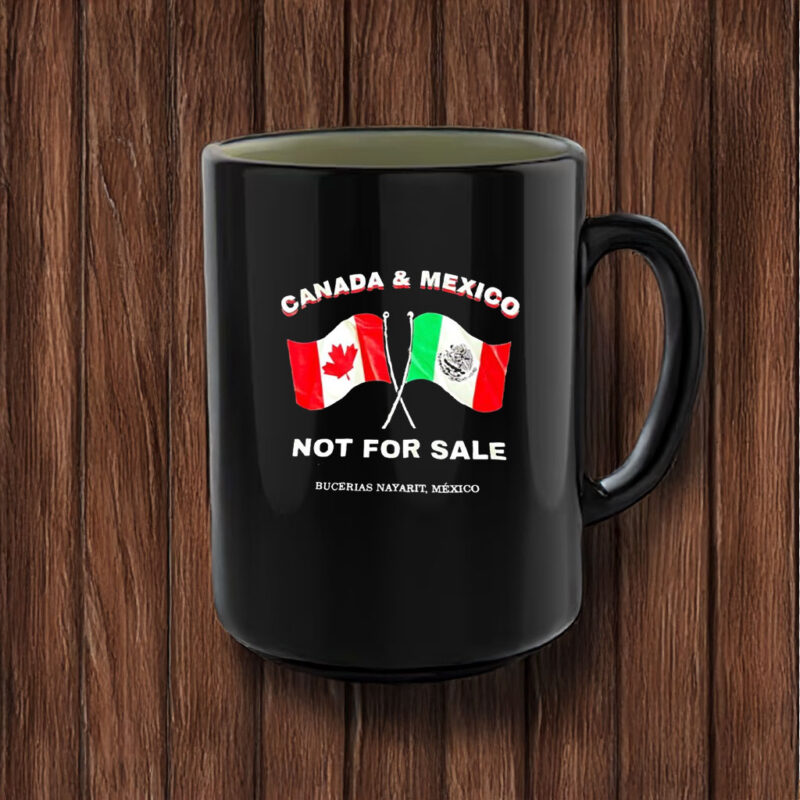 Canada and Mexico not for sale flag Mug