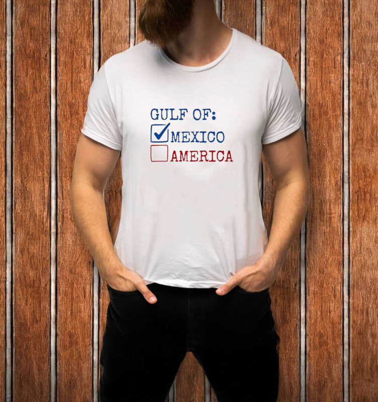Checklist gulf of Mexico not America T-shirt