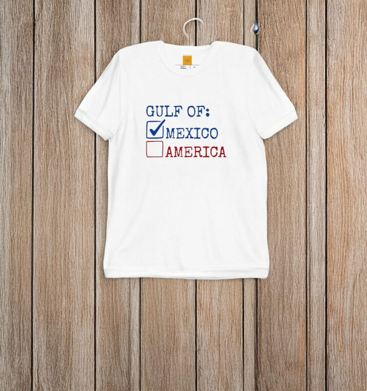 Checklist gulf of Mexico not America T-shirt