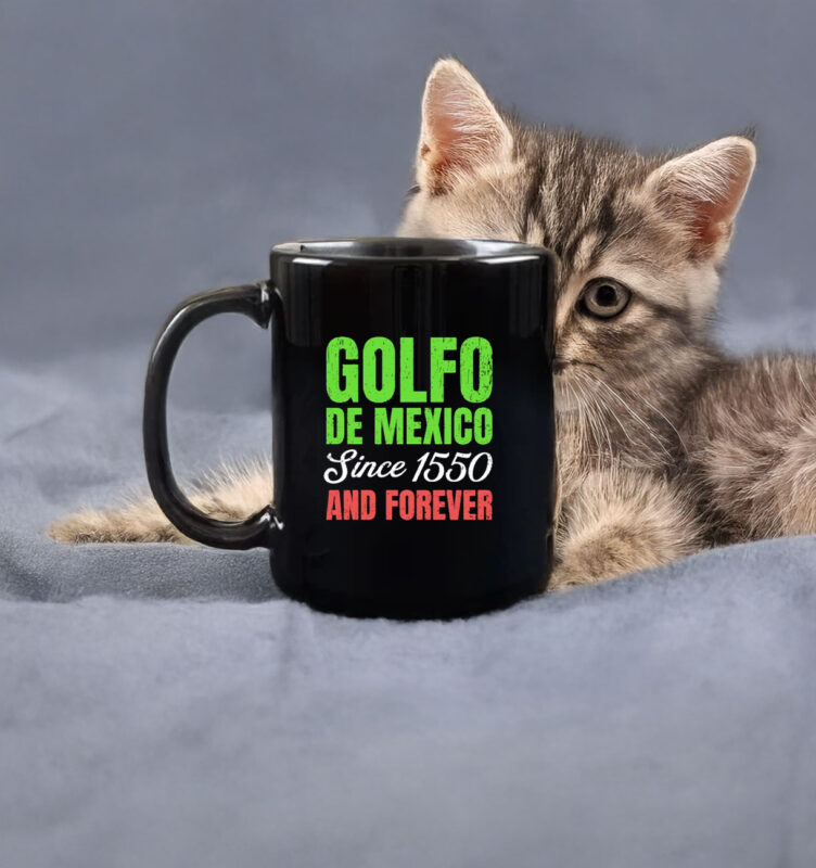 Golfo De Mexico since 1550 and forever Mug