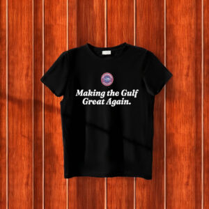 Gulf Of America Make the Gulf Great Again T-Shirt