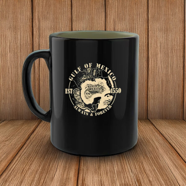 Gulf Of Mexico EST 1550 Always & Forever Mug