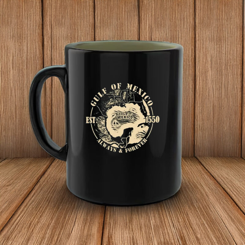 Gulf Of Mexico EST 1550 Always & Forever Mug