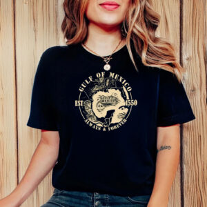 Gulf Of Mexico EST 1550 Always & Forever T-Shirt
