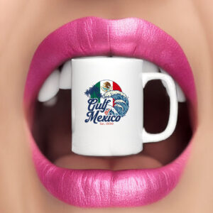 Gulf of Mexico Est 1550 Mug , Anti Gulf Of America