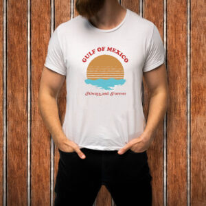 Gulf of Mexico always and forever T-shirt