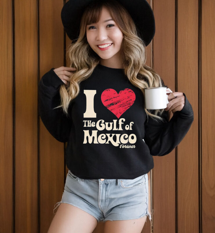 I Love The Gulf Of Mexico Forever T-Shirt