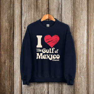 I Love The Gulf Of Mexico Forever T-Shirt
