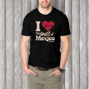 I Love The Gulf Of Mexico Forever T-Shirt