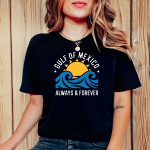 Offcial Funny Gulf of Mexico Always & Forever T-Shirt
