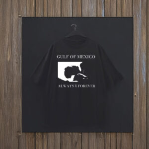 Offcial Gulf Of Mexico Always And Forever T-Shirt
