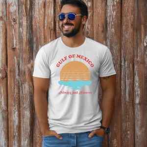Offcial Gulf of Mexico Always Forever T-Shirts