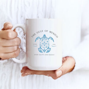 Offcial The Gulf Of Mexico ESTD 1550 Stay Salty And Resist Mug