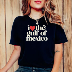 Official Fuck Trump I love the gulf of mexico 2025 T-Shirt