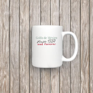 Vintage Golfo de Mexico Since 1550 And Forever Mug