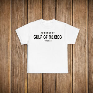 Charlotte Gulf Of Mexico Forever Shirt