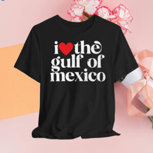 I Love The Gulf Of Mexico T-Shirt – Mexican Pride Shirt