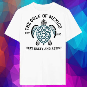 Official The Gulf of Mexico Stay Salty And Resist EST 1550 T-Shirt